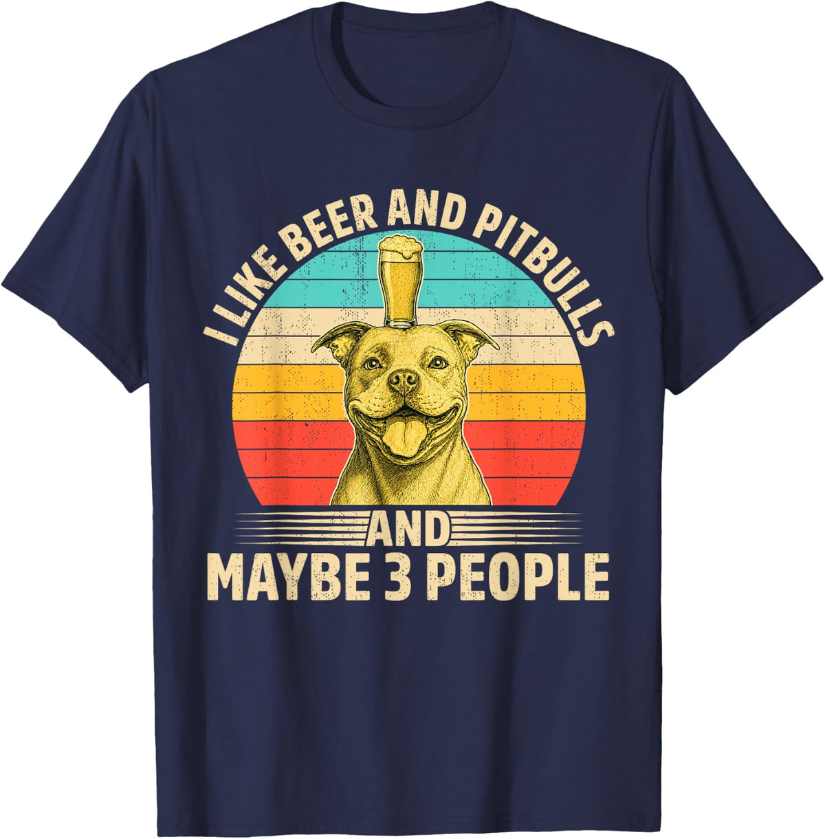 I Like Beer and Pitbulls Maybe 3 People Retro Dog Fun Gifts T-Shirt - Navy Blue