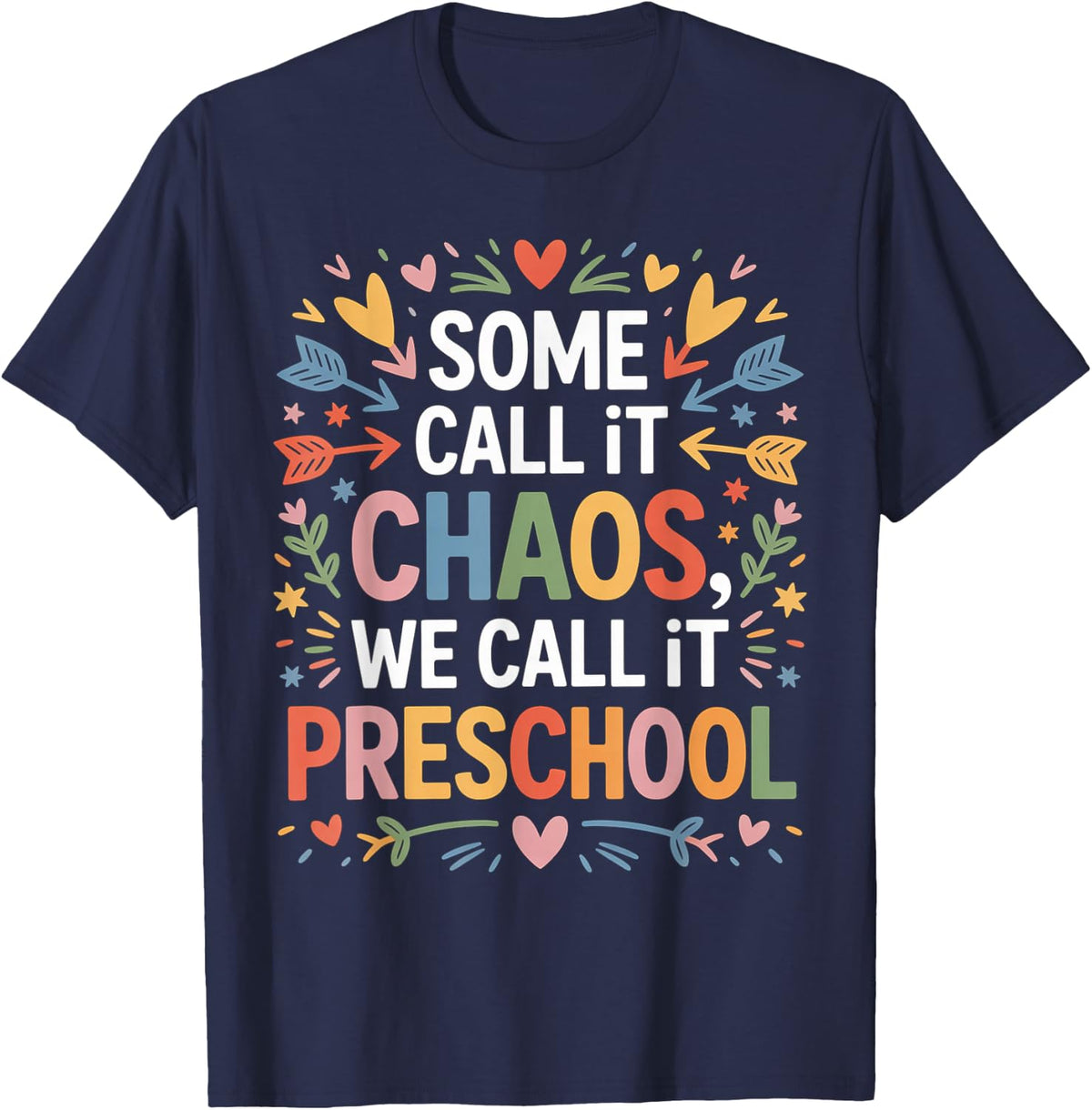 Some Call It Chaos We Call It Preschool Teacher T-Shirt Tee for Teachers - Navy Blue