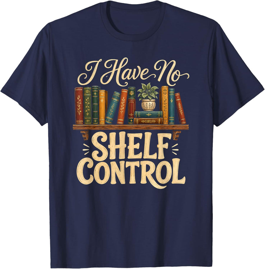 I Have No Shelf Controll Funny Book Lover Reading T-Shirt - Navy Blue