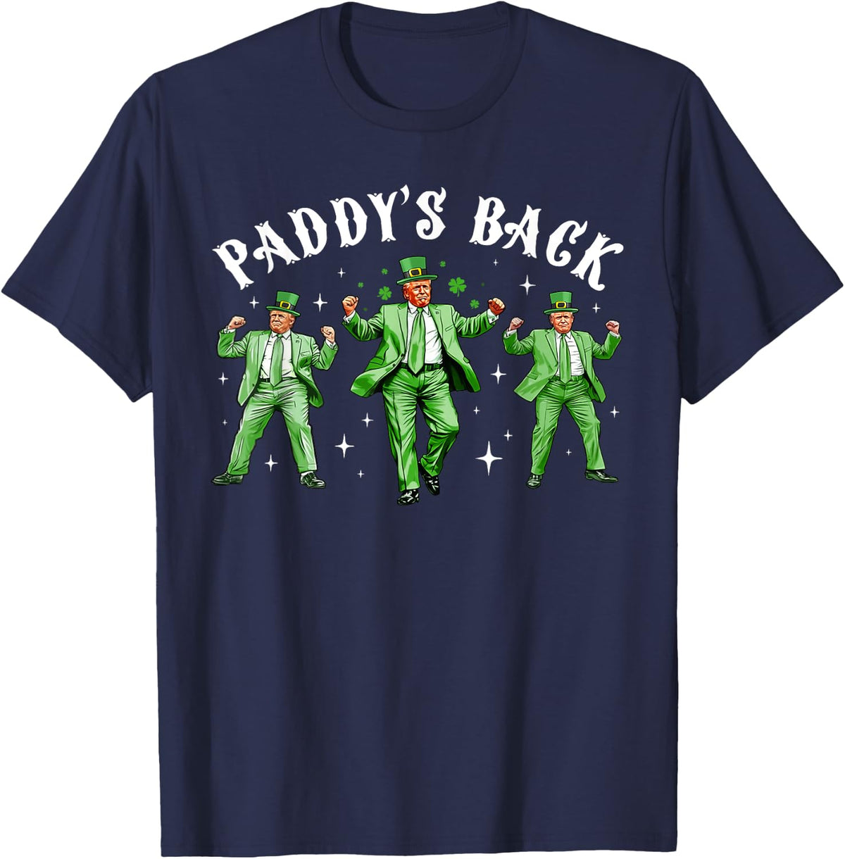 Paddy's Back Funny Trump St Patrick's Day Lucky Shamrock T-Shirt - Navy Blue