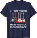 All I Need Is This Guitar T-Shirt For Every Musician T-Shirt - Navy Blue