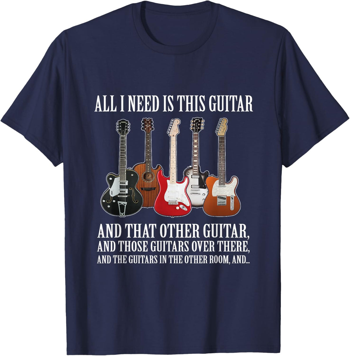 All I Need Is This Guitar T-Shirt For Every Musician T-Shirt - Navy Blue