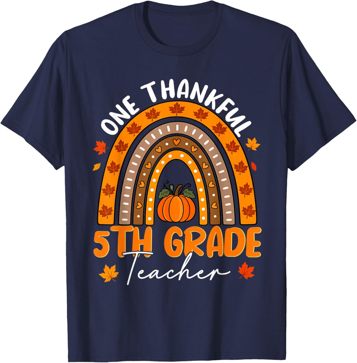 One Thankful 5th Grade Teacher Rainbow Thanksgiving T-Shirt - Navy Blue