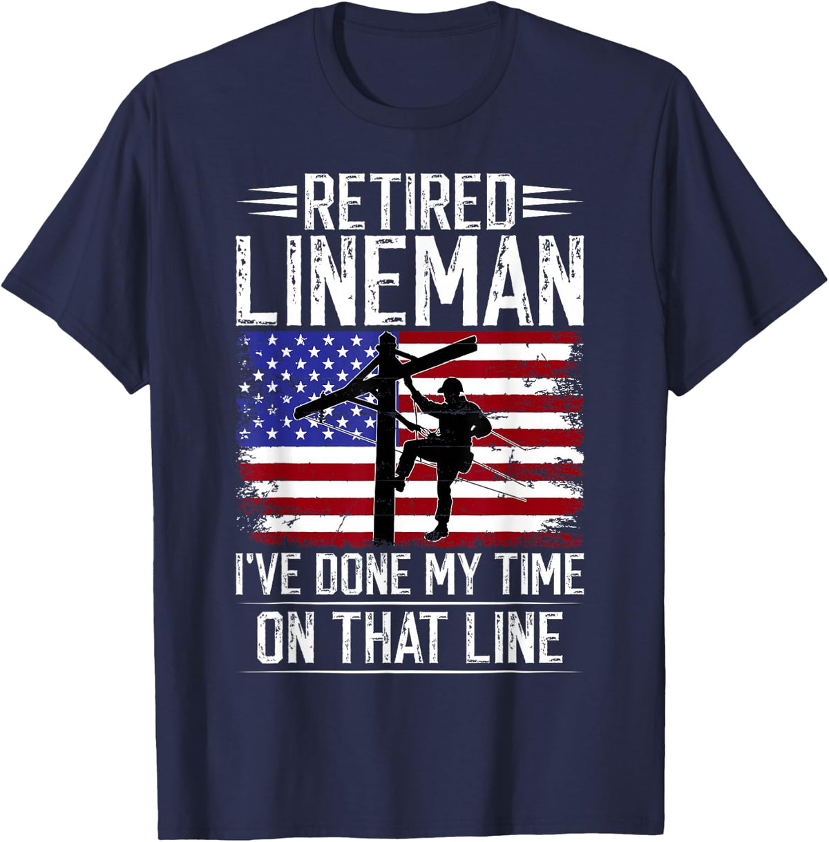 Retired Lineman Retirement T-Shirt Tee for Proud Electrical Linemen - Navy Blue