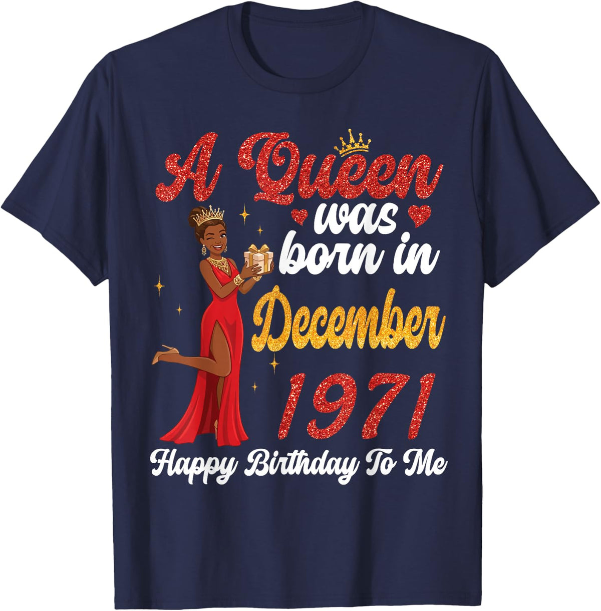 A Queen was Born in December 1971 Happy Birthday to Me You T-Shirt - Navy Blue