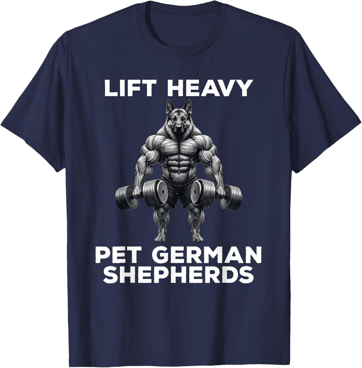 Lift Heavy Pet German Shepherds Gym Workout Weight Lifter T-Shirt - Navy Blue