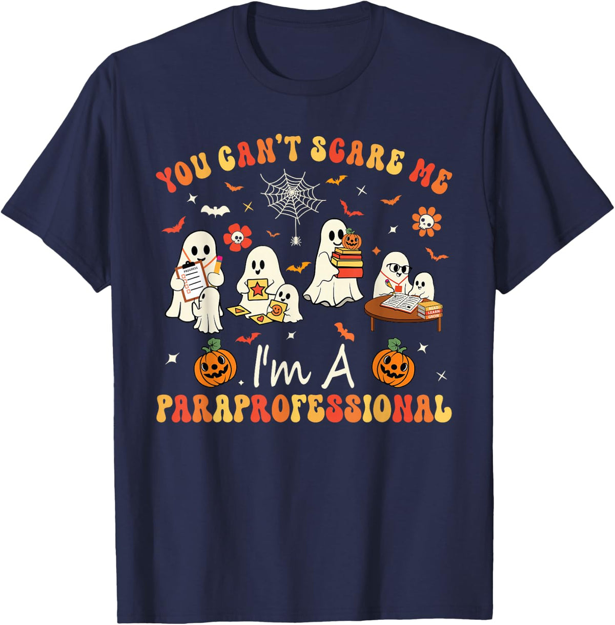 Halloween School You Can't Scare Me I'm A Paraprofessional T-Shirt - Navy Blue