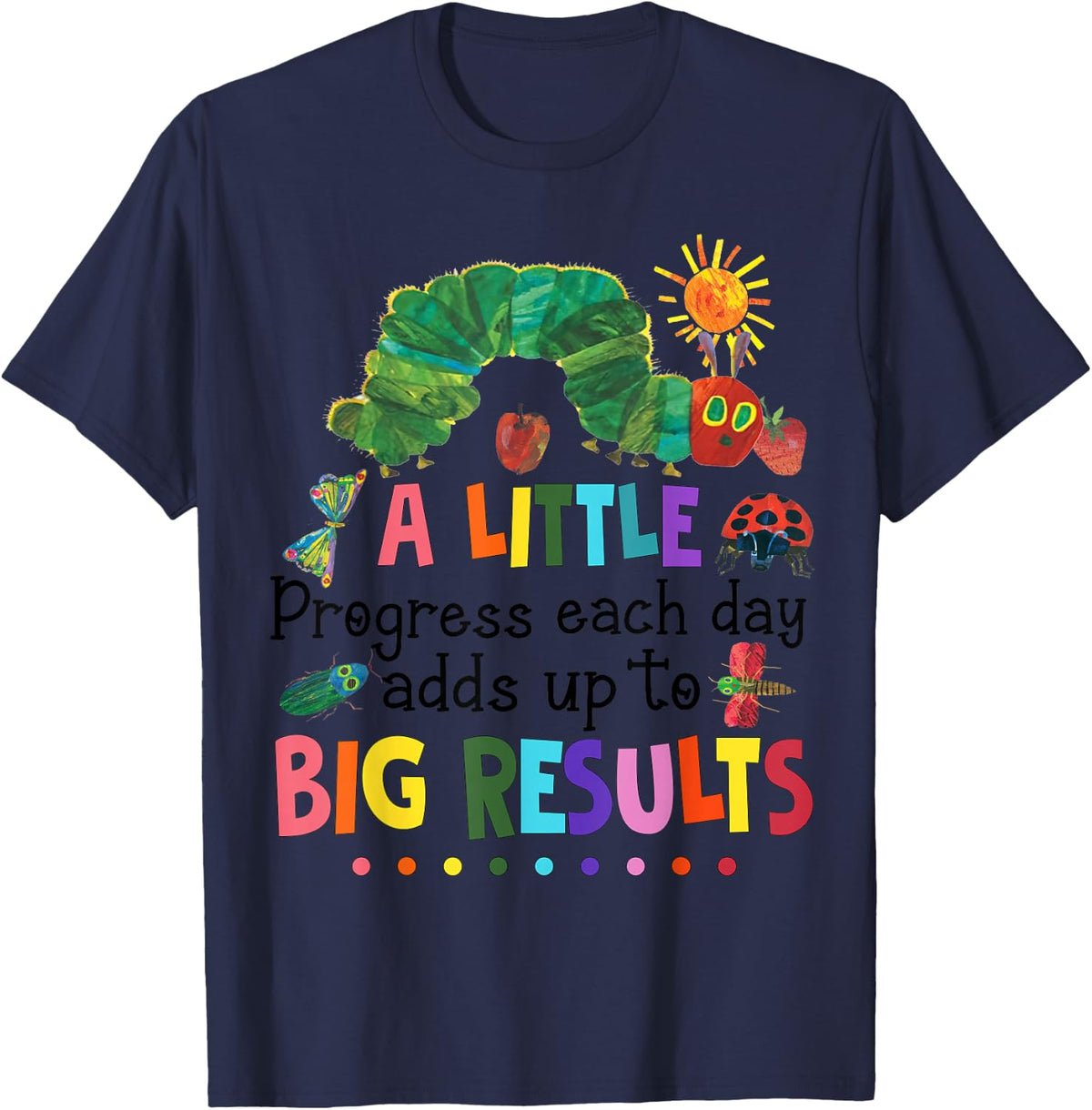 A Little Progress Each Day Adds Up To Big Results Tee Shirt For Teachers Students - Navy Blue