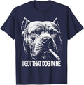 I Got That Dog in Me Pitbull T-Shirt - Navy Blue