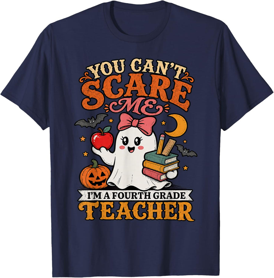 You Can't Scare Me I'm A Teacher Fourth Grade Fun Halloween T-Shirt - Navy Blue