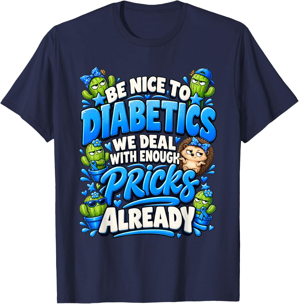 Be Nice to Diabetics Cactus Hedgehog Blue Diabetes Awareness T-Shirt - Navy Blue