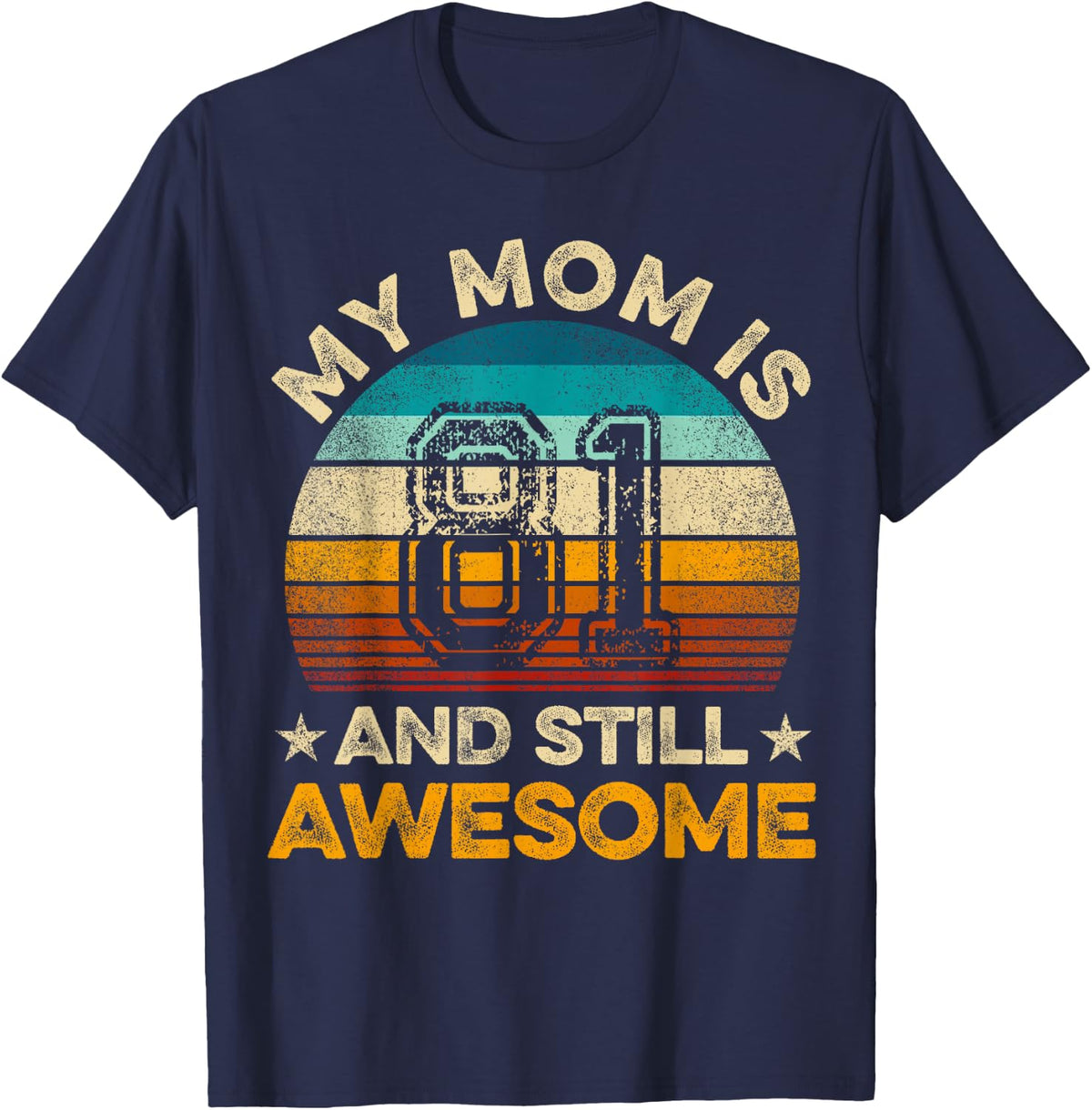 My Mom Is 81 And Still Awesome 81st Birthday Vintage Retro T-Shirt - Navy Blue