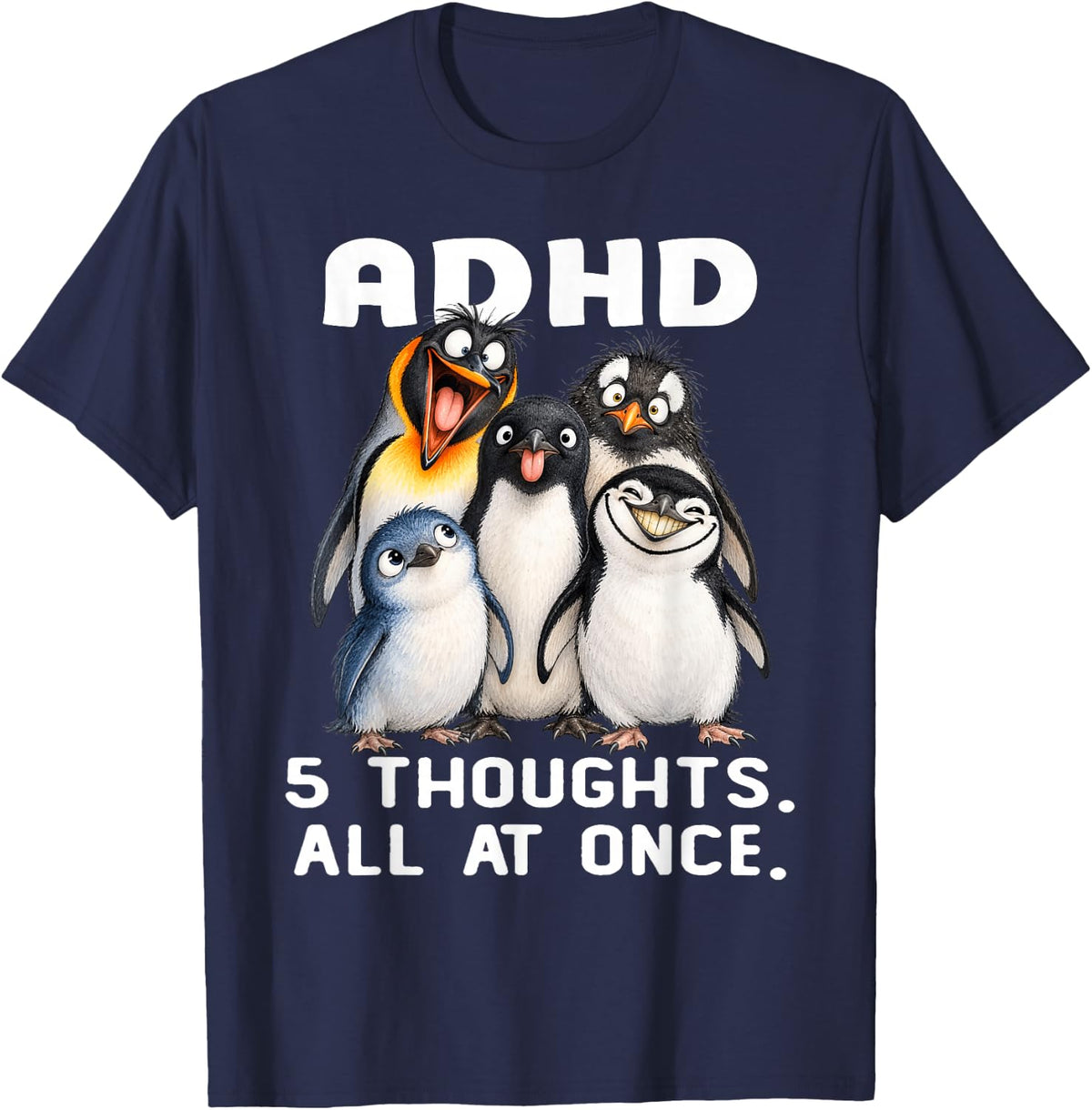 ADHD Awareness 5 Thoughts All At Once Funny Penguin T-Shirt - Navy Blue