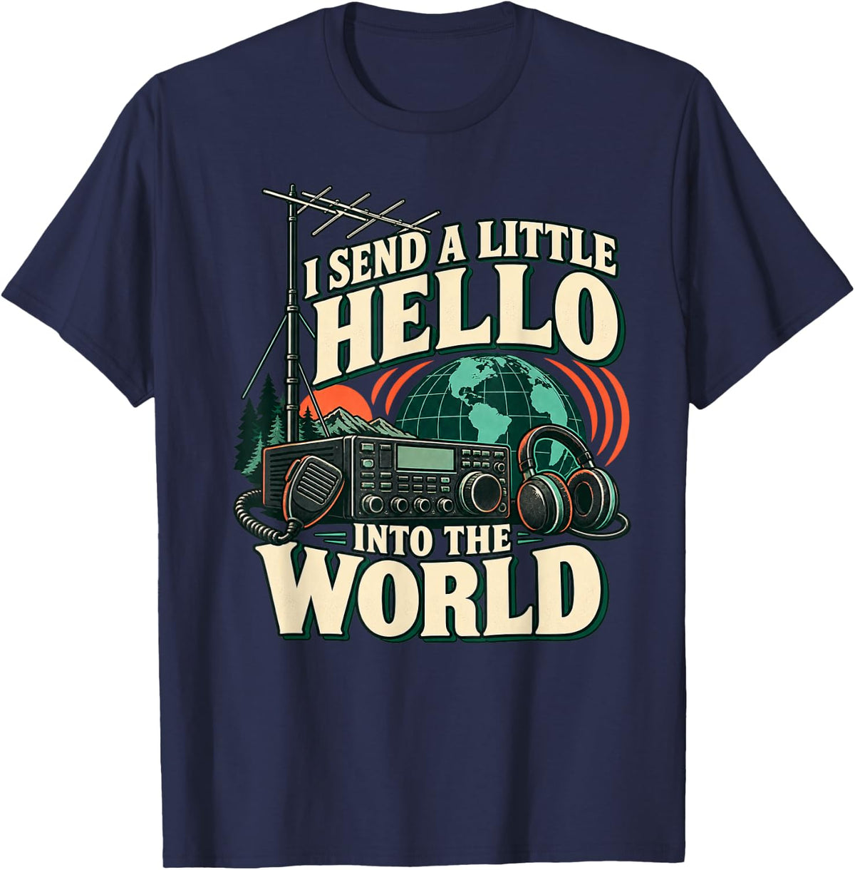 Little Hello Into The World Ham Radio Operator T-Shirt - Navy Blue