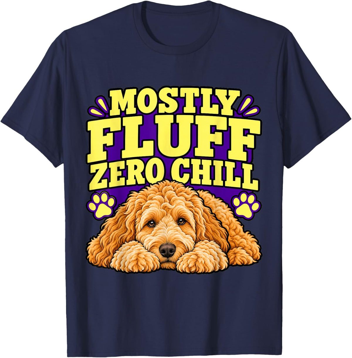 Goldendoodle Mostly Fluff Zero Chill Doodle Mom Funny Curly T-Shirt - Navy Blue