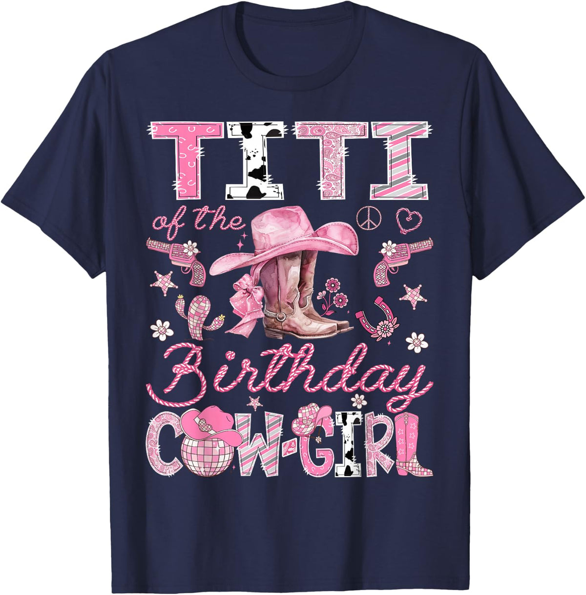 Titi Of The Birthday CowGirl Coquette Rodeo Titi T-Shirt - Navy Blue