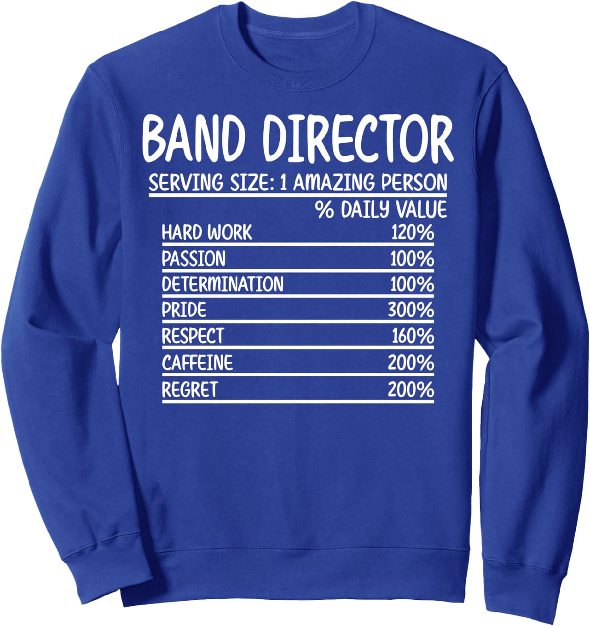 Band Director Nutrition Facts Marching Band Director Sweatshirt - Adult Unisex Royal Blue