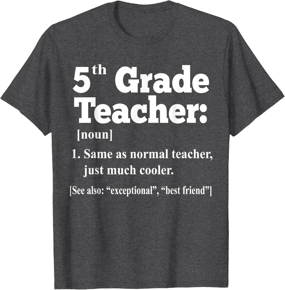 5th Grade Teacher Team Fifth Grade Definition Men Women T-Shirt - Dark Heather Grey