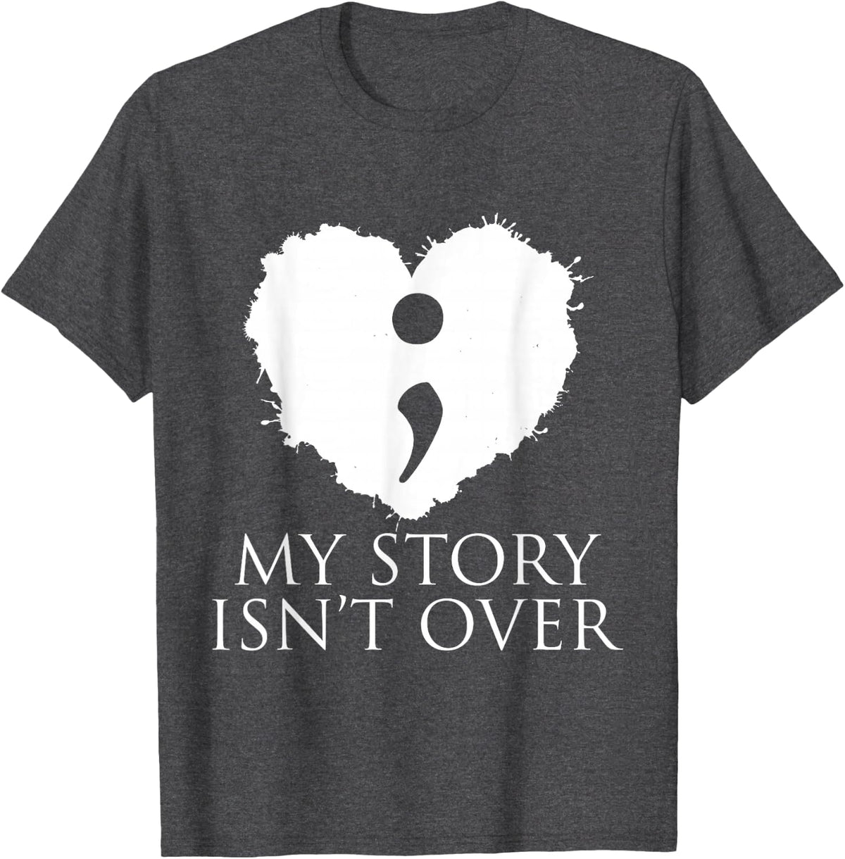 Semi Colon My Story Isn´t Over Semicolon T-Shirt - Dark Heather Grey