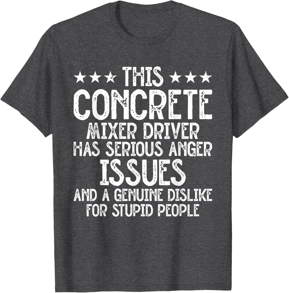 Funny Concrete Mixer Driver Cement Mixer Truck Tees T-Shirt for Construction Workers - Dark Heather Grey