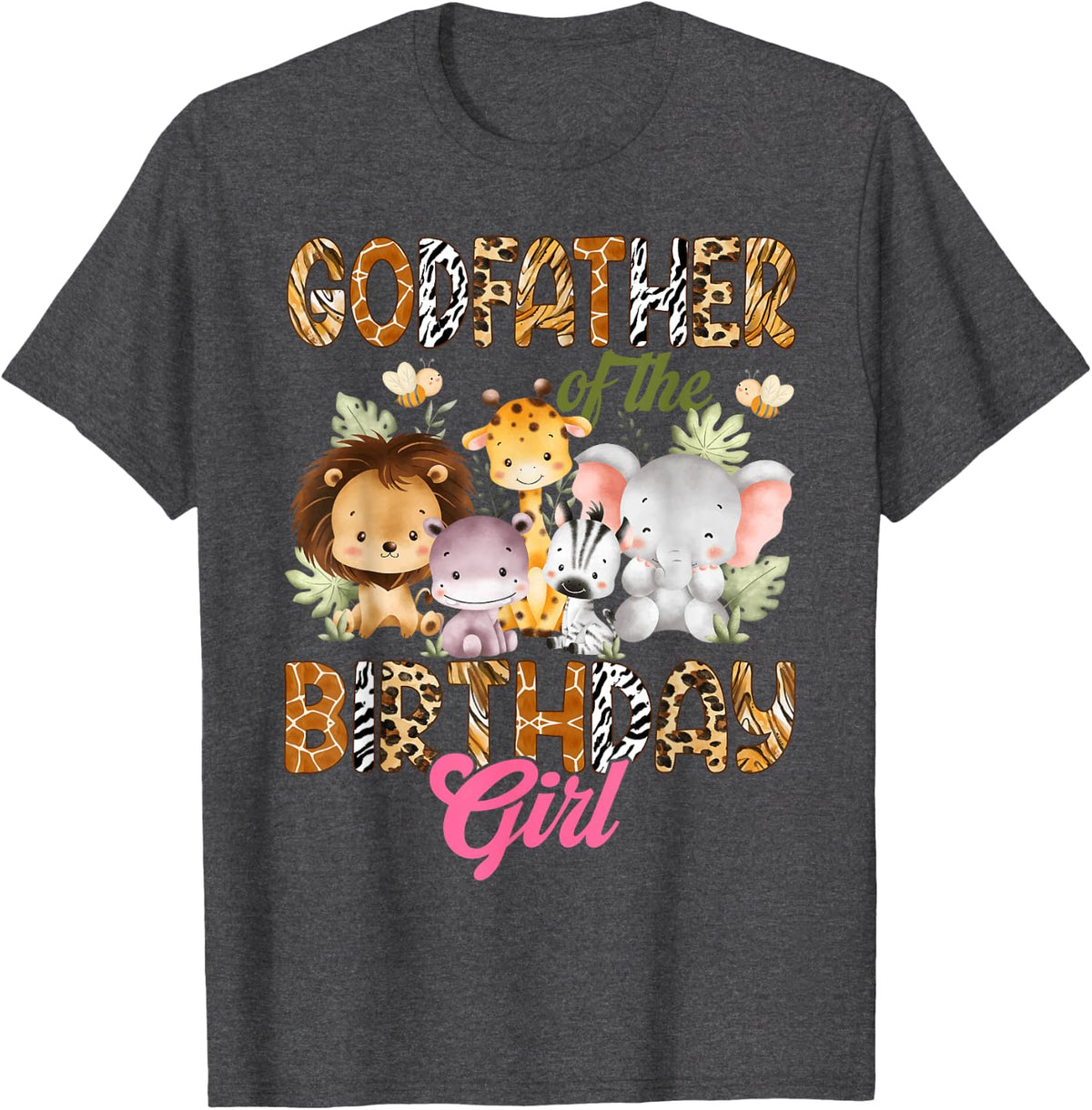 Godfather of The Birthday Girl Safari Jungle Animals Lover T-Shirt - Dark Heather Grey
