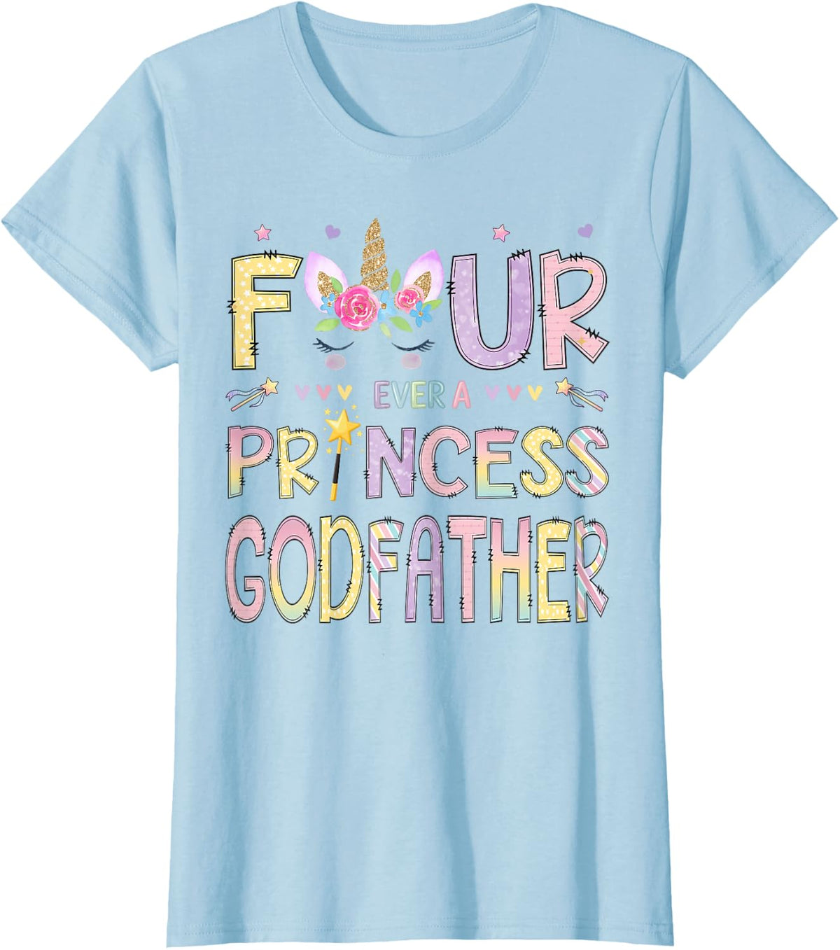 Four Ever A Princess Godfather 4th Birthday Girl Unicorn T-Shirt - Baby Blue