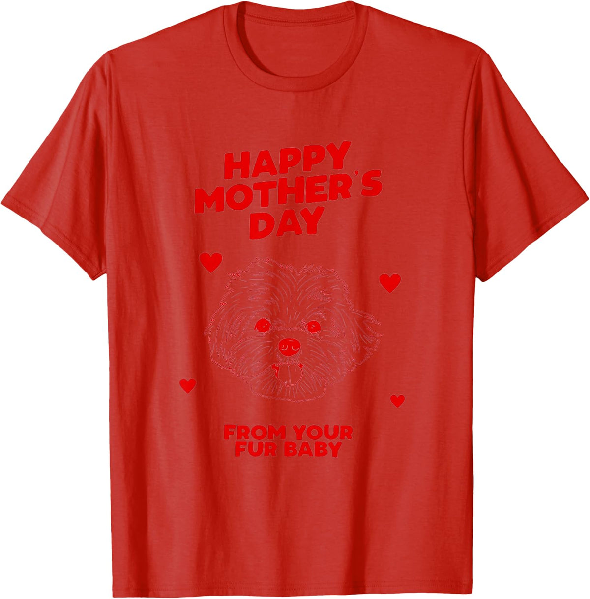 Happy Mother's Day From Your Fur Baby Dog Mom Gift T-Shirt - Red