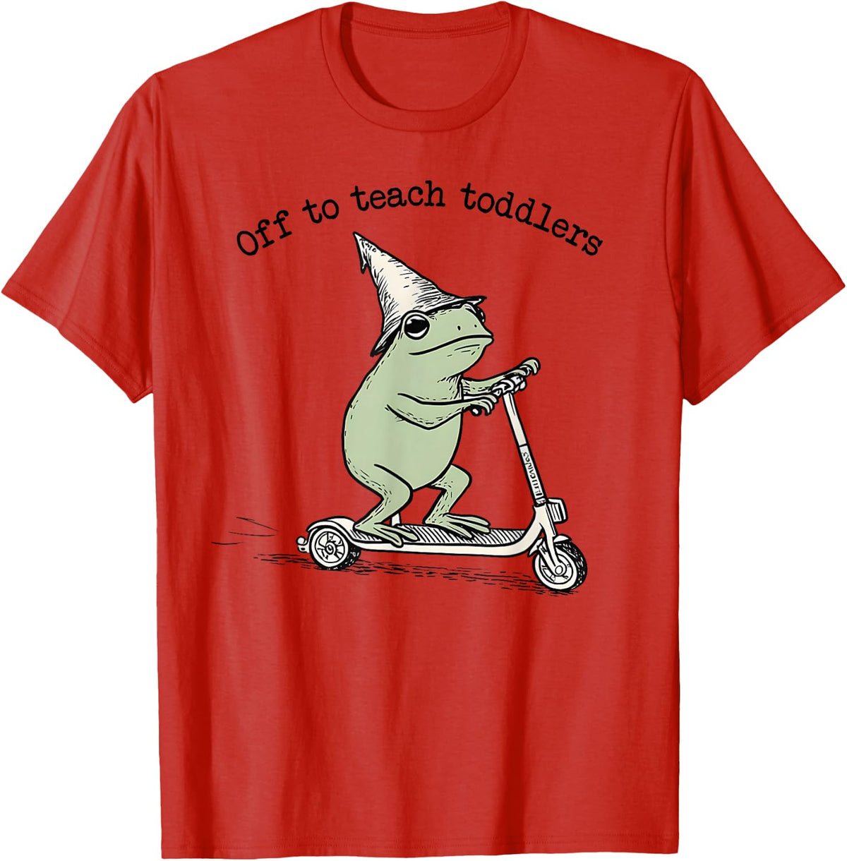 Off to Teach Toddlers Funny Preschool Kindergarten Teacher T-Shirt - Red