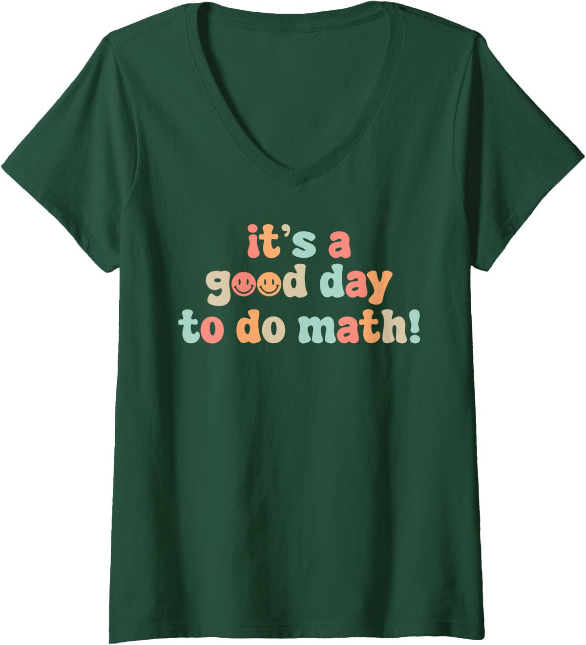 Women's Its A Good Day to Do Math Teacher Test Day Mathematics V-Neck T-Shirt - Dark Green