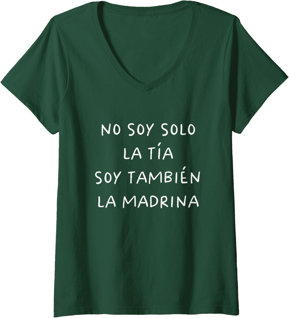 Women's No Soy Solo La Tía Soy También La Madrina Spanish Godmother V-Neck T-Shirt - Dark Green