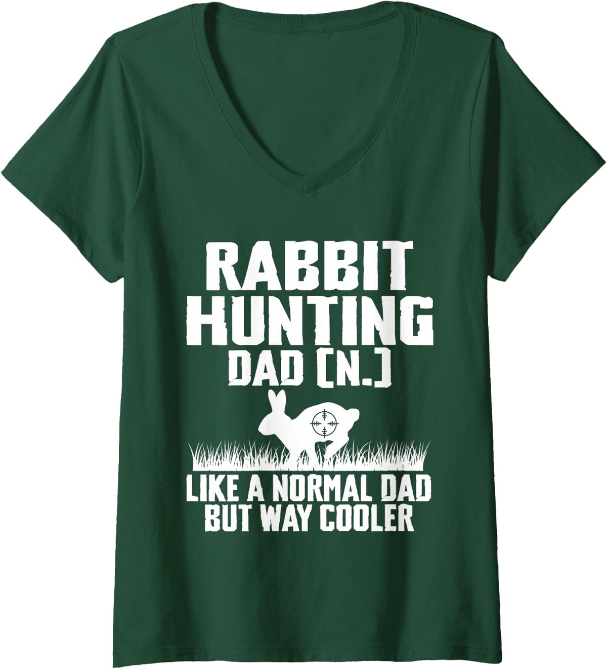 Women's Rabbit Hunting Dad (N.) Like A Normal Dad Father's Day V-Neck T-Shirt - Dark Green
