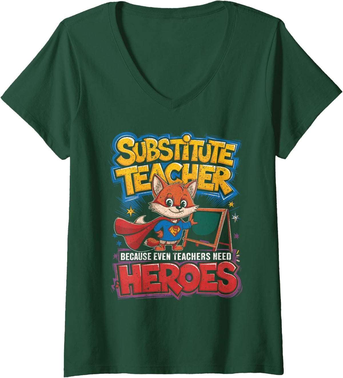 Women's Substitute Teacher Because Even Teachers Need Heroes V-Neck T-Shirt - Dark Green