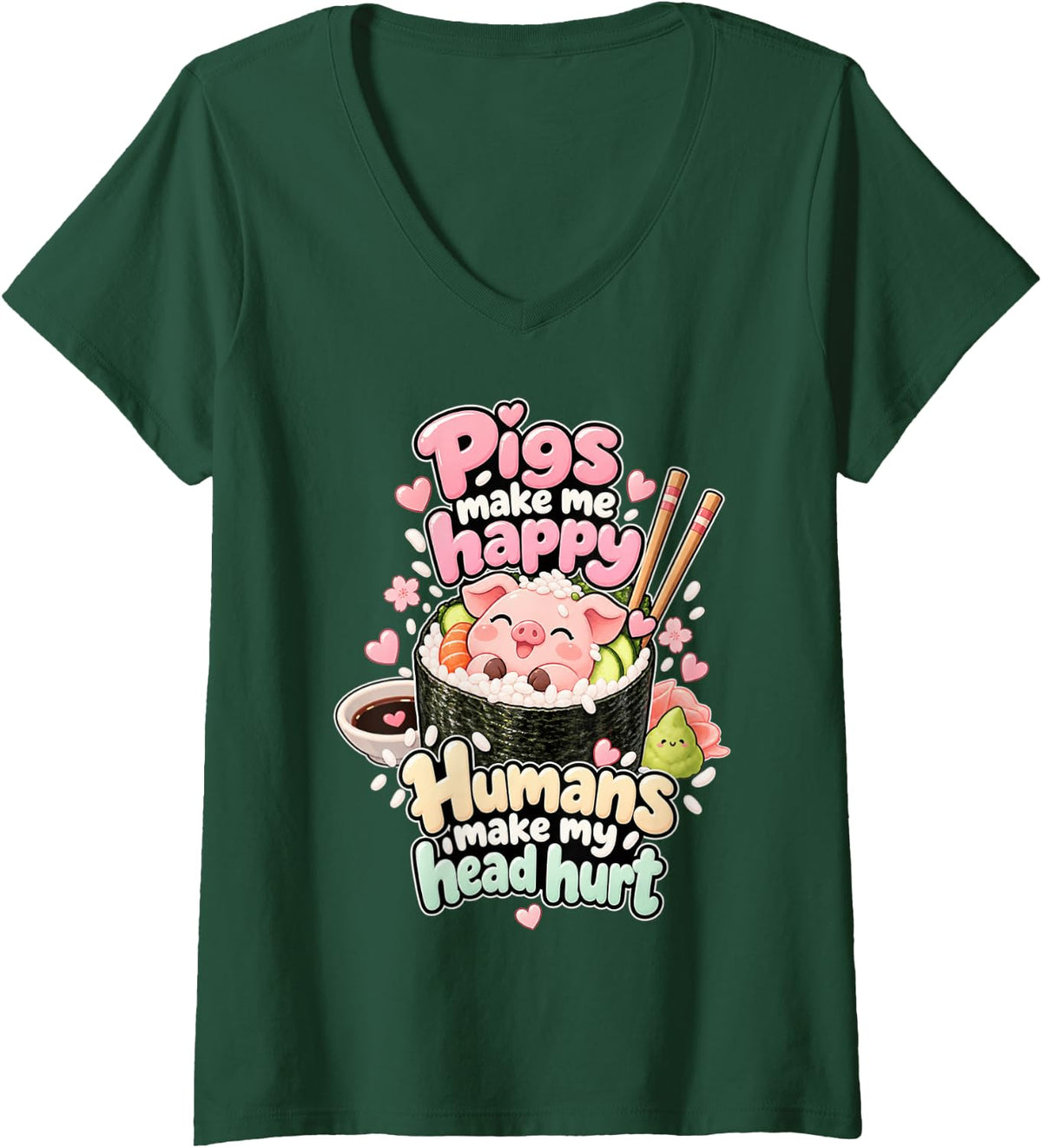 Women's Pigs Make Me Happy Kawaii Piglet Funny Piggy Sushi Pig V-Neck T-Shirt - Dark Green