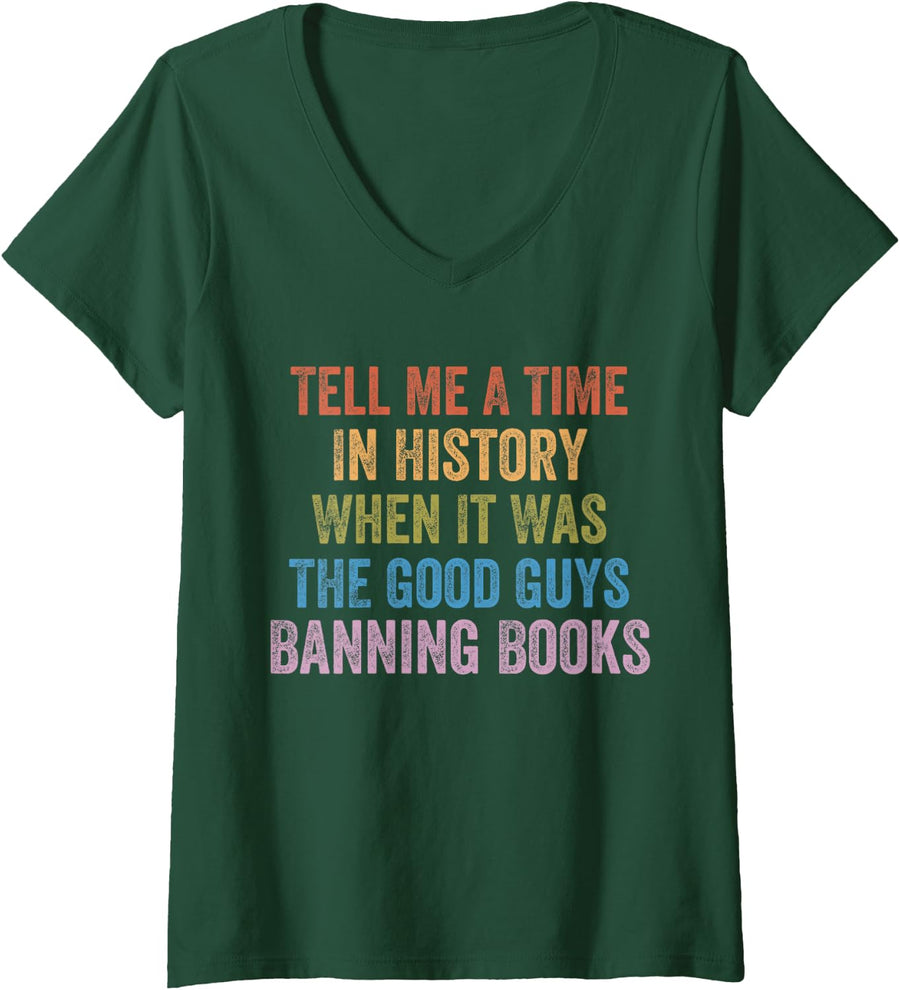 Womens Tell Me A Time In History When It Was Good Guys Banning Book V-Neck T-Shirt - Dark Green