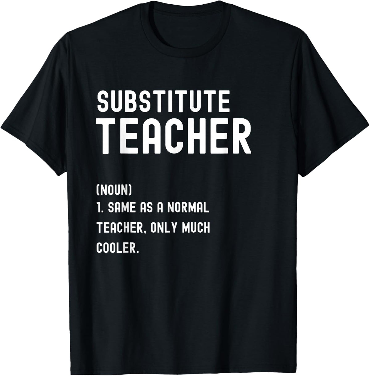 Substitute Teacher Definition Shirt First Day of School T-Shirt - Black