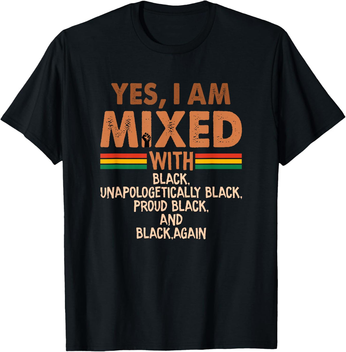 Yes I'm Mixed with Black History Month Melanin Men Women T-Shirt - Black