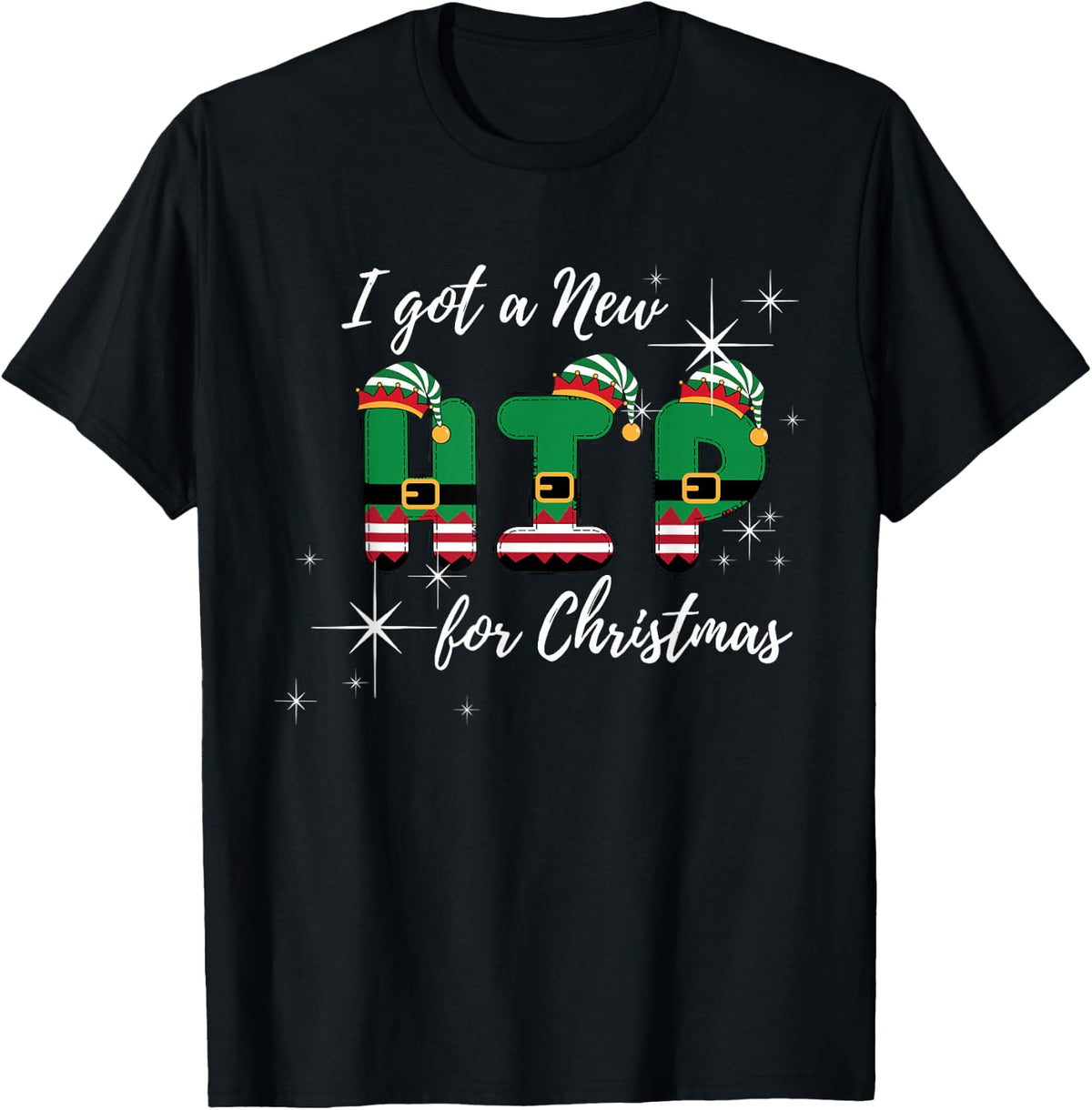 I Got A New Hip for Christmas Funny Hip Replacement Recovery T-Shirt - Black