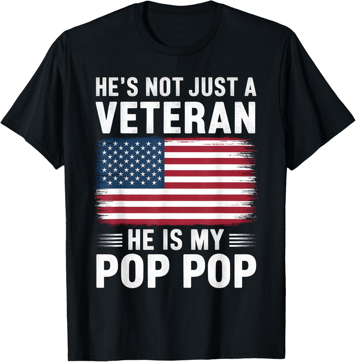 He's Not Just A Veteran, He's My Pop Pop Veterans Day T-Shirt - Black
