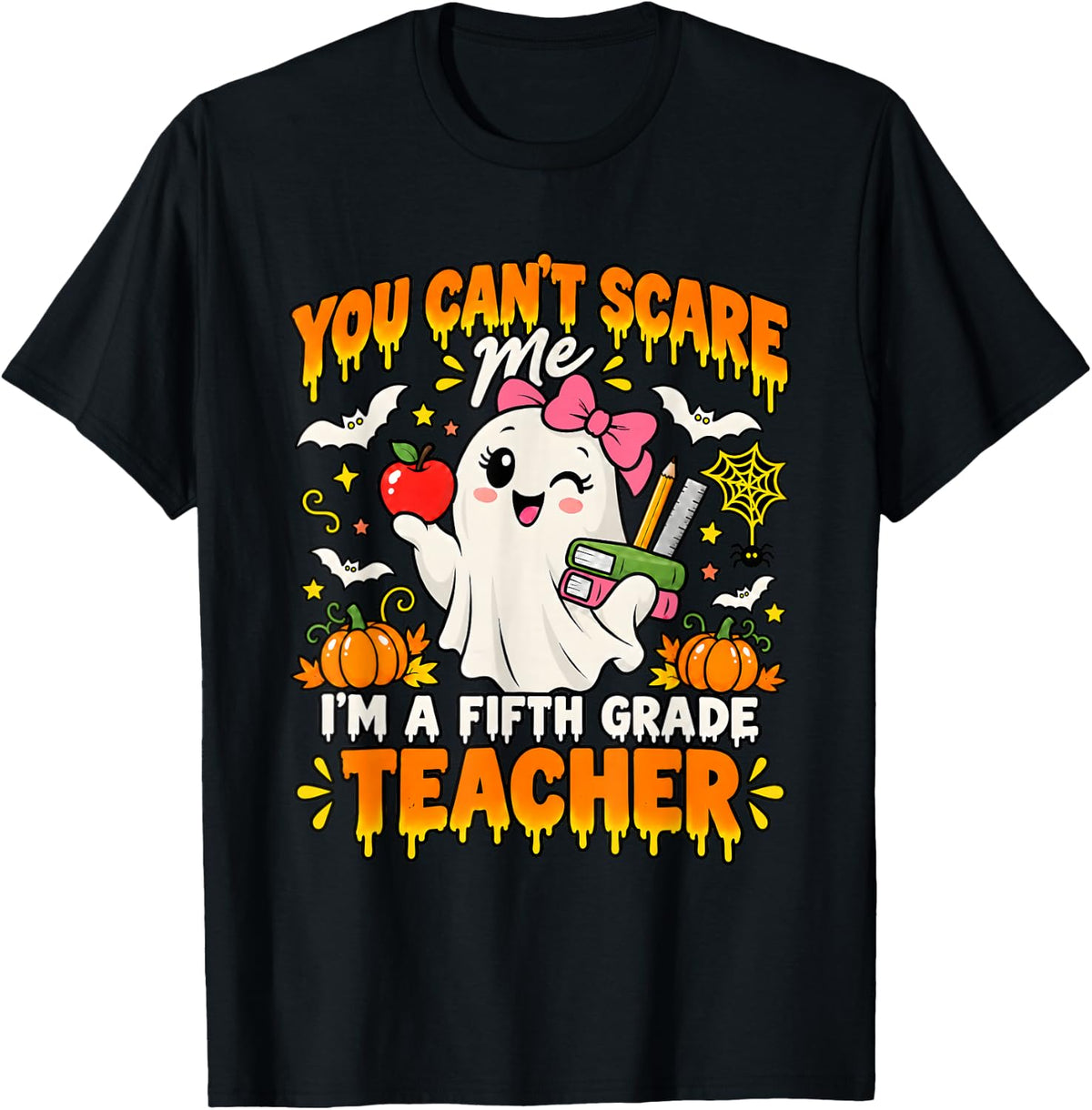 You Can't Scare Me I Teach 5th Grade T-Shirt - Black