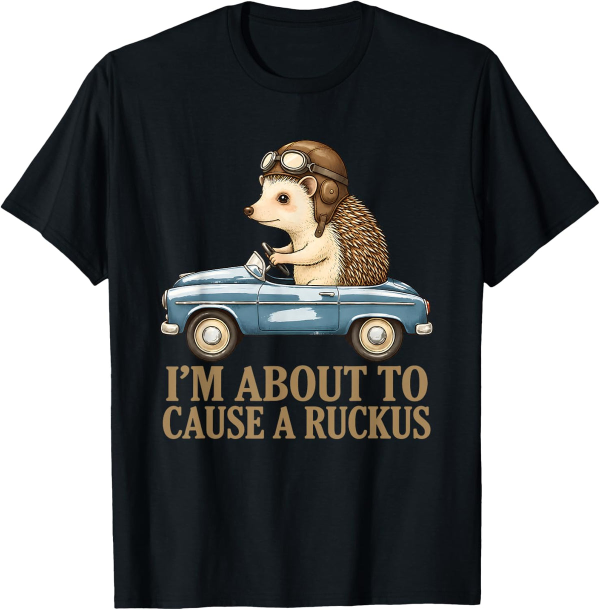 Hedgehog Pilot I'm About to Cause a Ruckus T-Shirt - Black