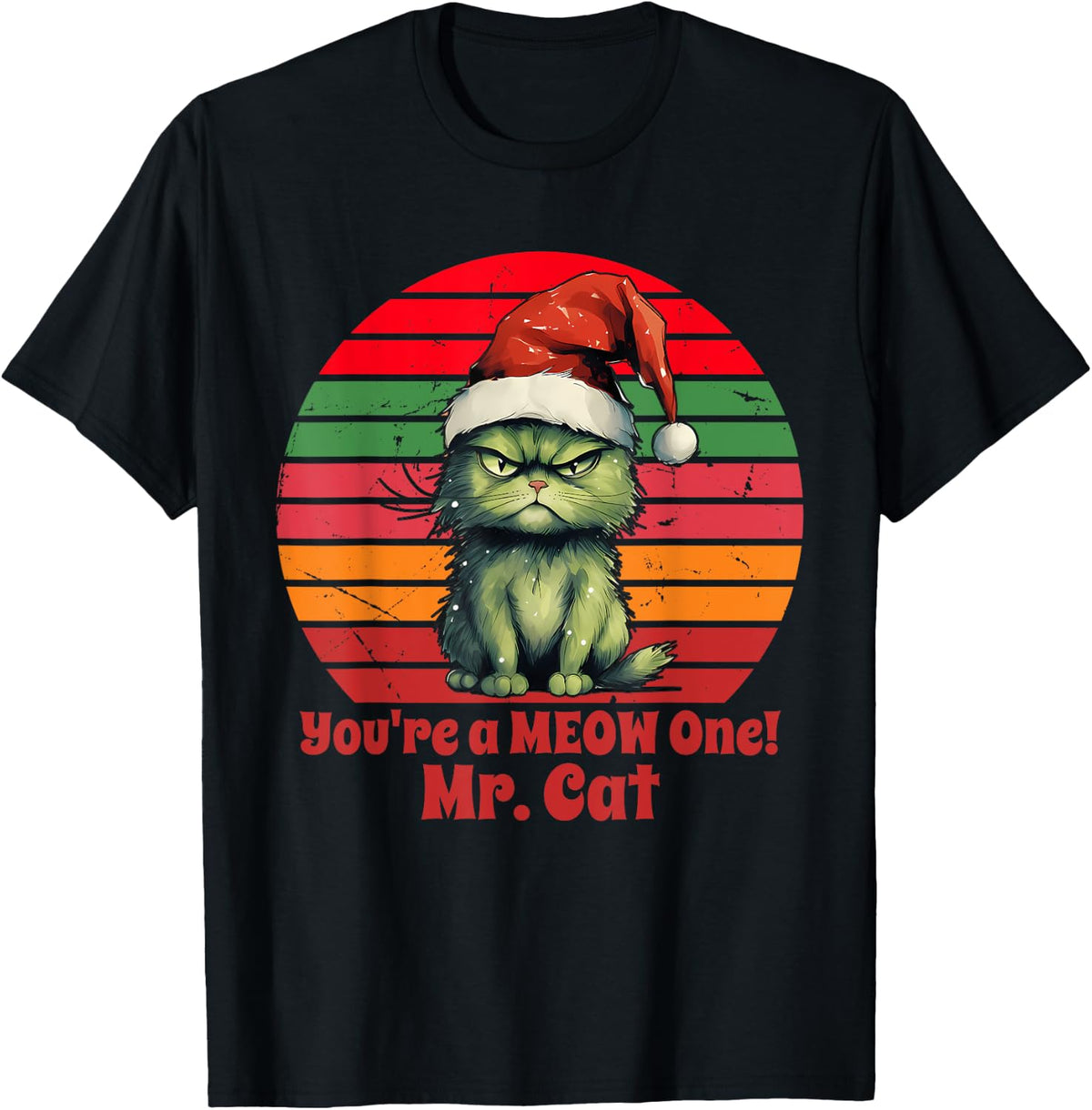 You're A Meow One Mr.Cat Funny Cat Lovers Christmas Men Women T-Shirt - Black