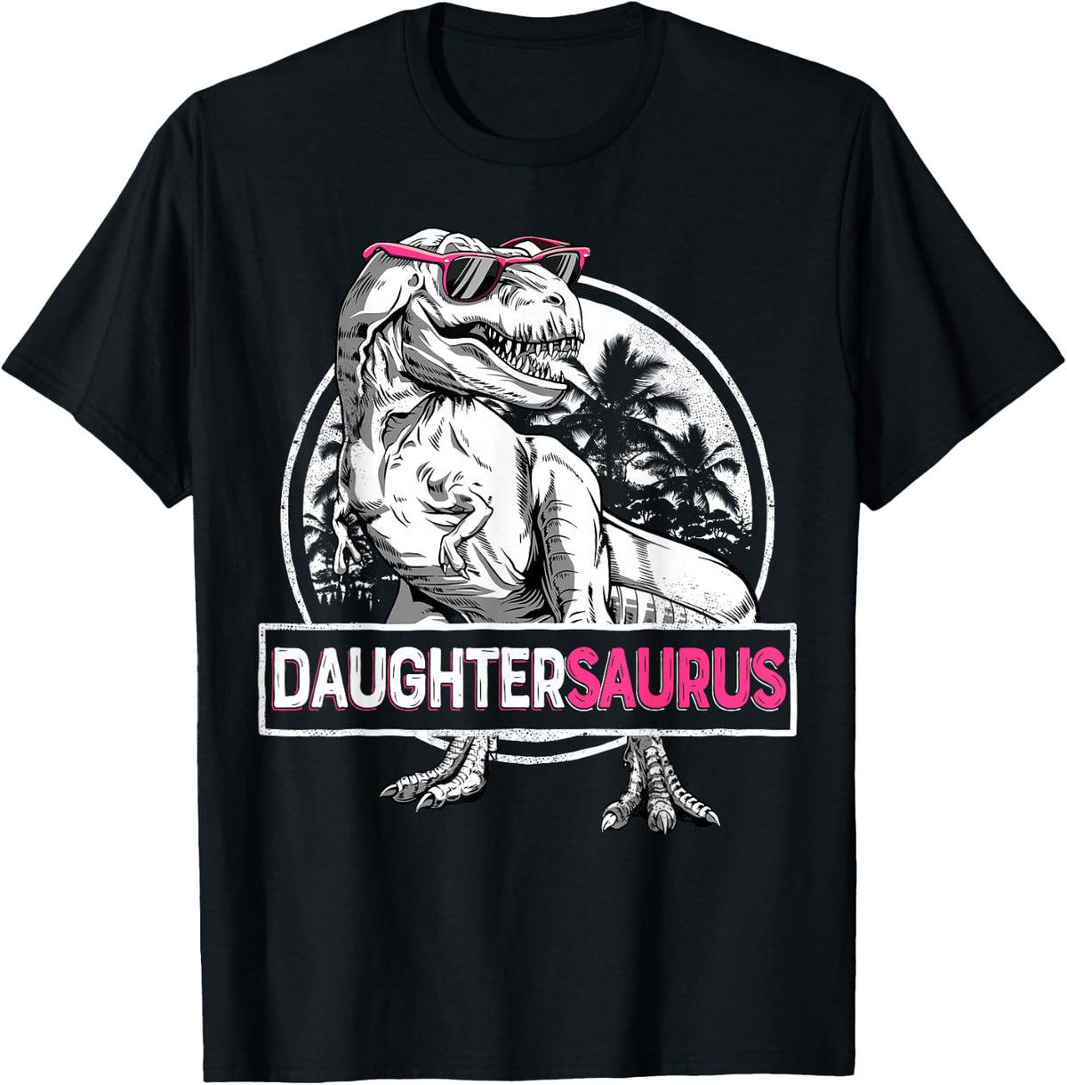 Daughtersaurus T Rex Dinosaur Tees Funny Daughter Saurus Family Matching T Shirts - Black
