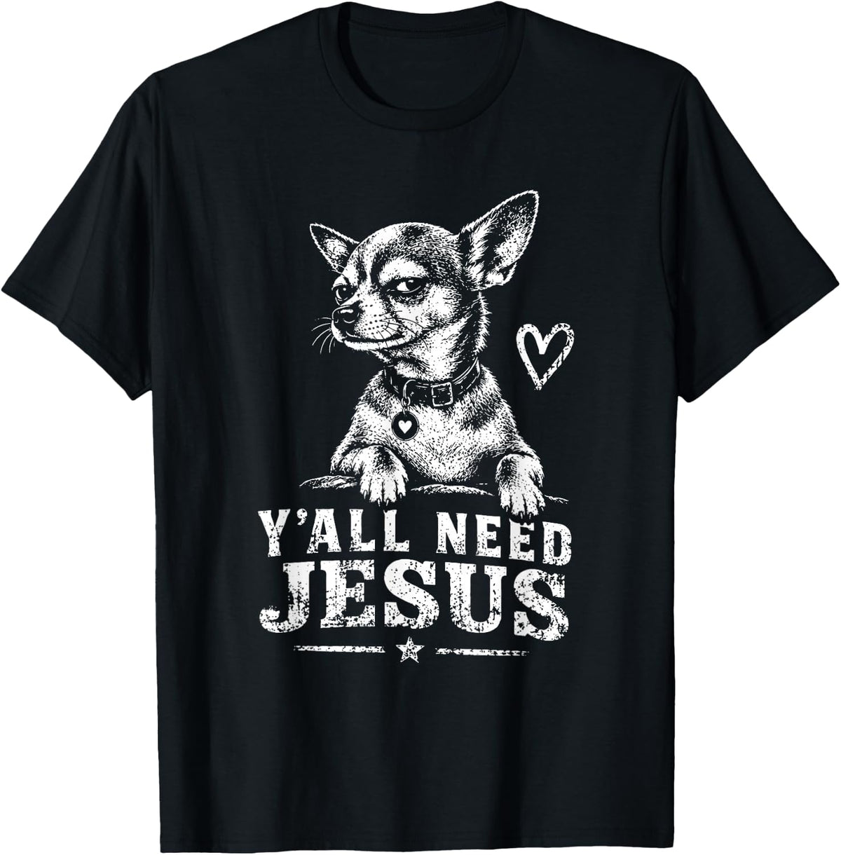 Y'all Need Jesus Funny Chihuahua Dog Meme Design T-Shirt - Black