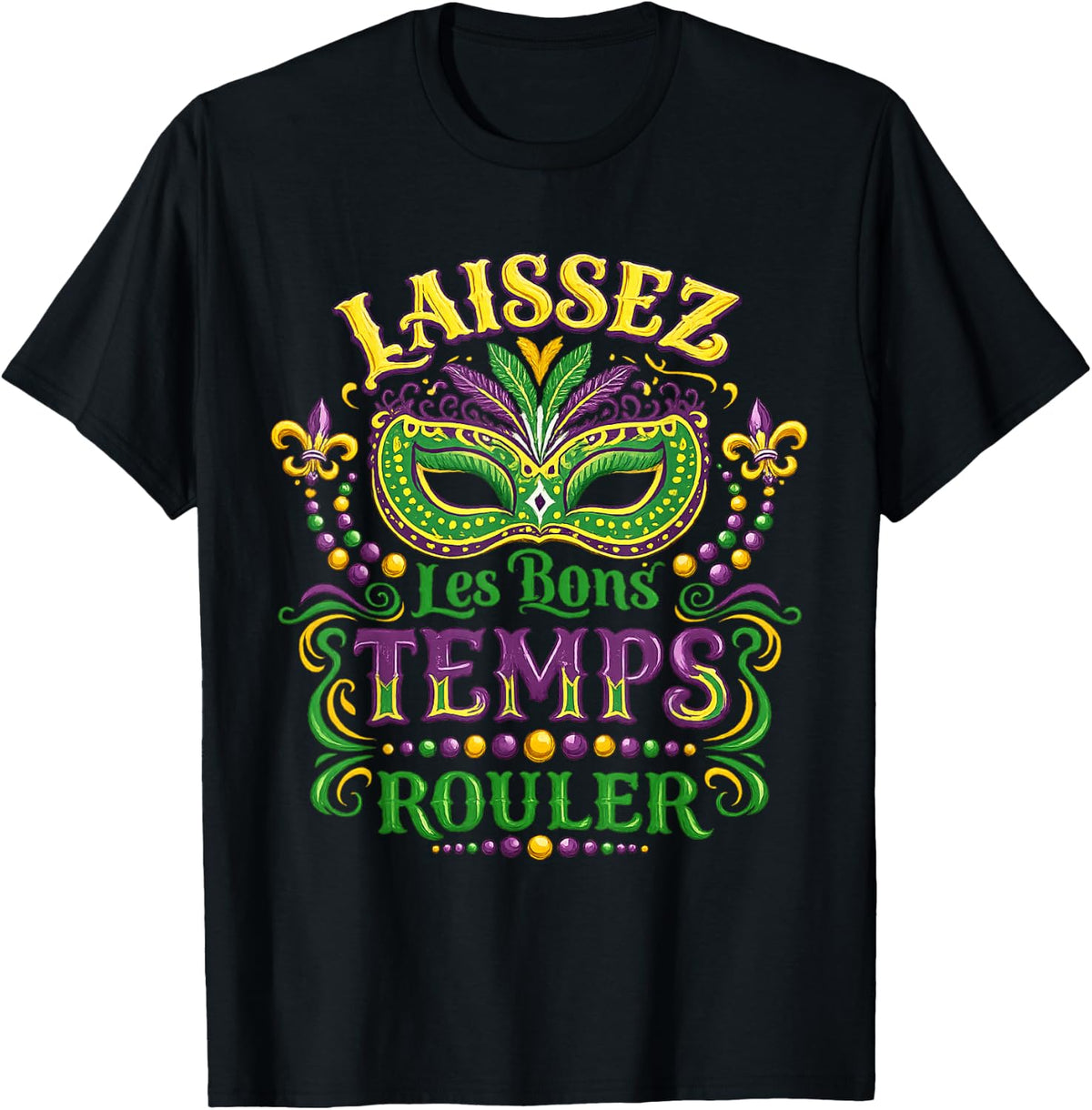 Laissez Les Bon Temps Rouler Mardi Gras Party Vibes T-Shirt - Black
