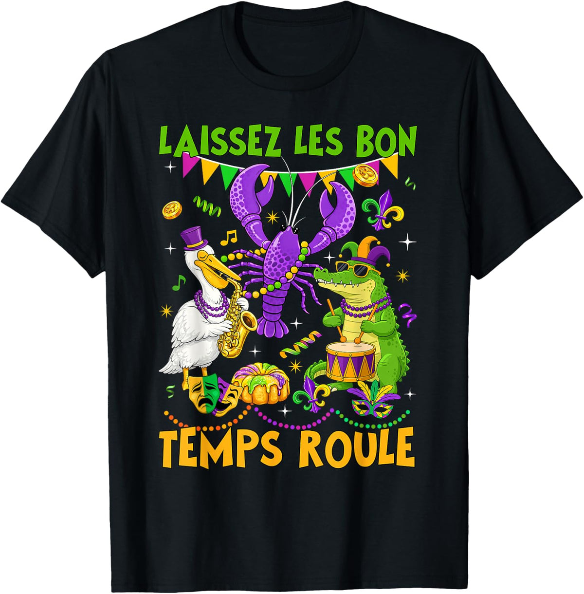 Mardi Gras Laissez Les Bon Temps Rouler Good Times Roll T-Shirt - Black