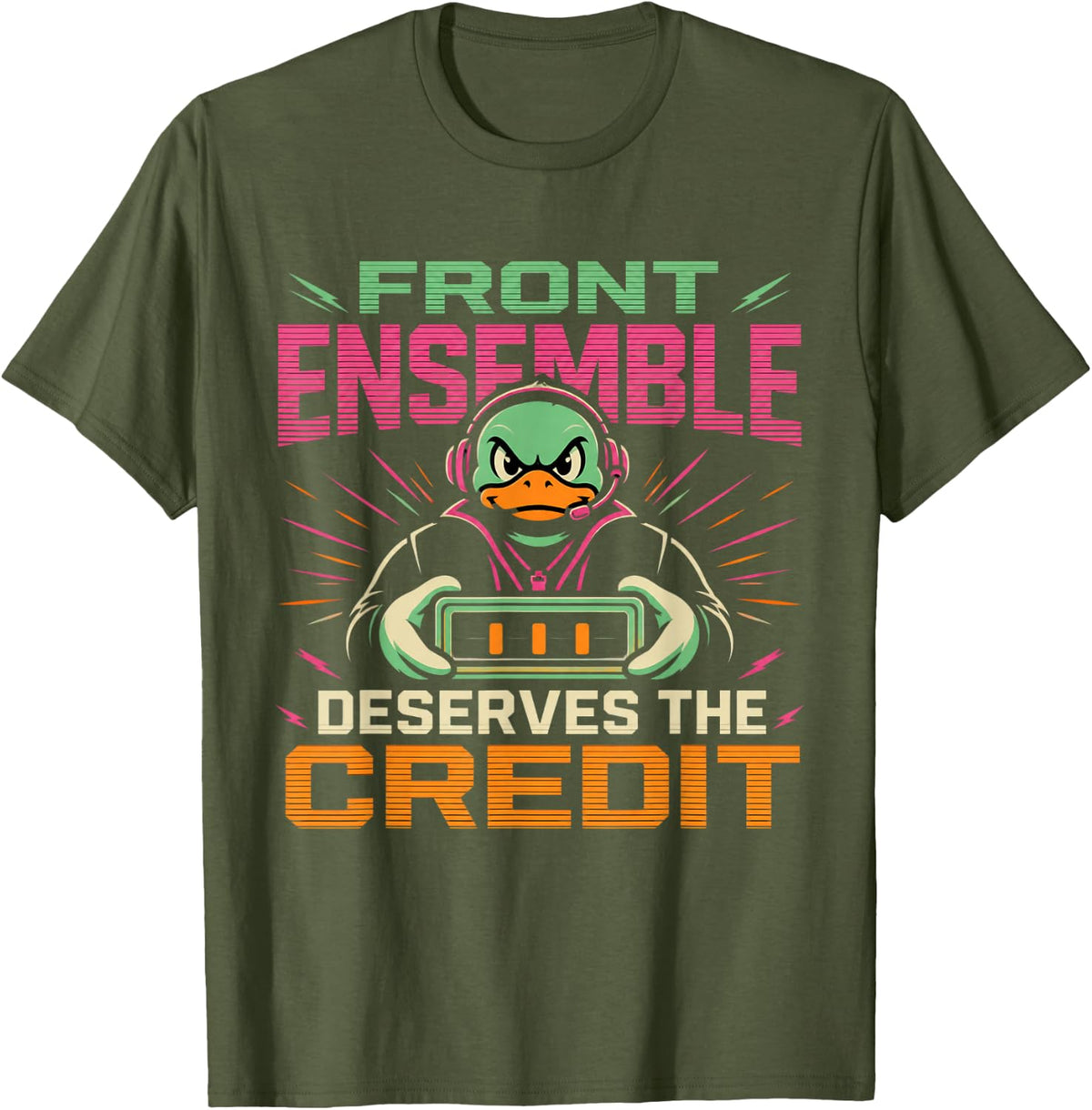 Front Ensemble Deserves The Credit Marching Band Director T-Shirt - Olive Green