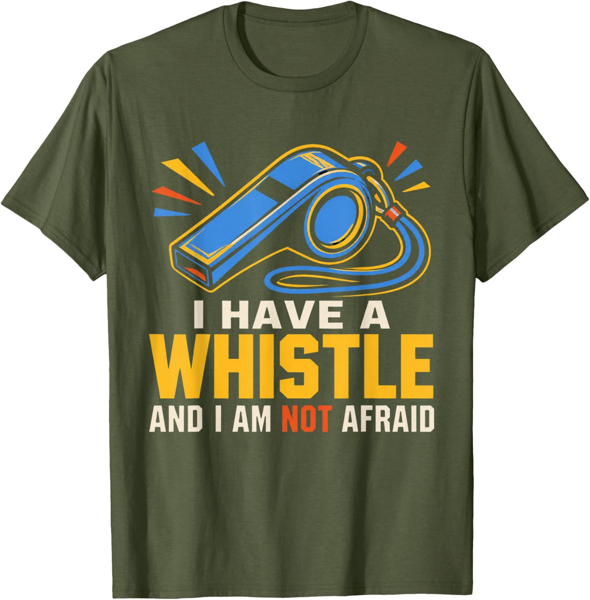 I Have A Whistle and I Am Not Afraid Band Director T-Shirt - Olive Green