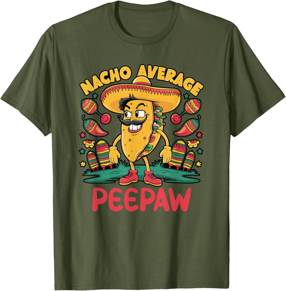 Nacho Average PeePaw Mexican Grandpa Cinco De Mayo Pee-Paw T-Shirt - Olive Green