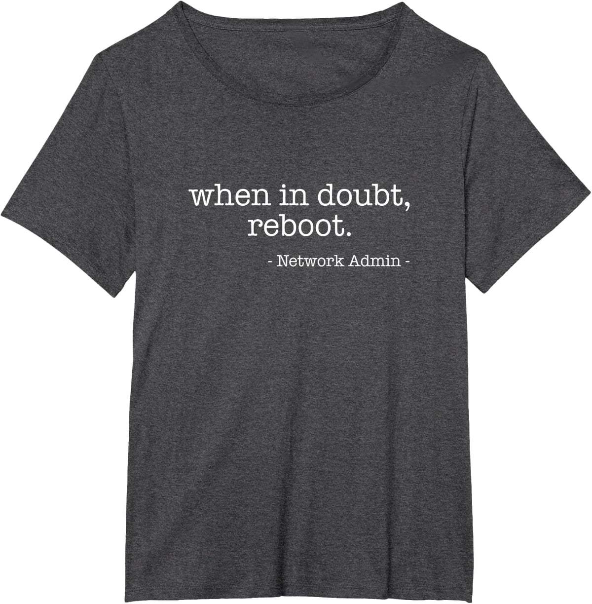 When In Doubt Reboot, Network Admin T-Shirt - Dark Heather Grey