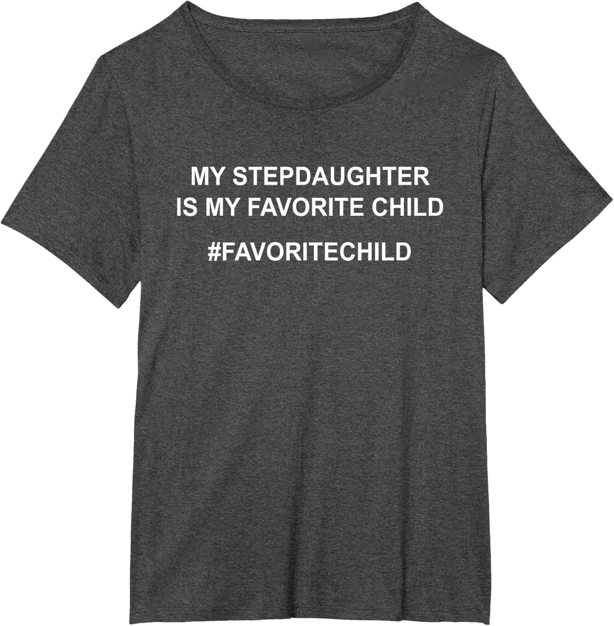 My Stepdaughter Is My Favorite Child Funny Stepmom Stepdad T-Shirt - Dark Heather Grey
